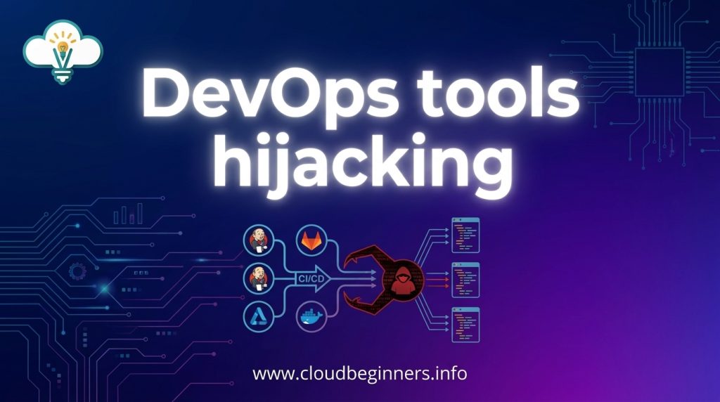 DevOps tools hijacking