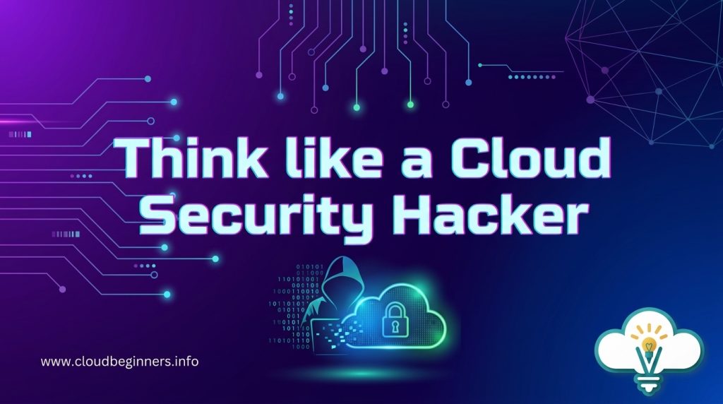 think like a cloud security hacker