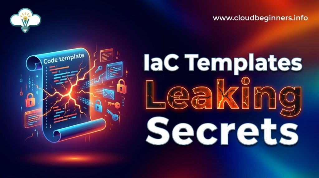 IaC templates leaking secrets