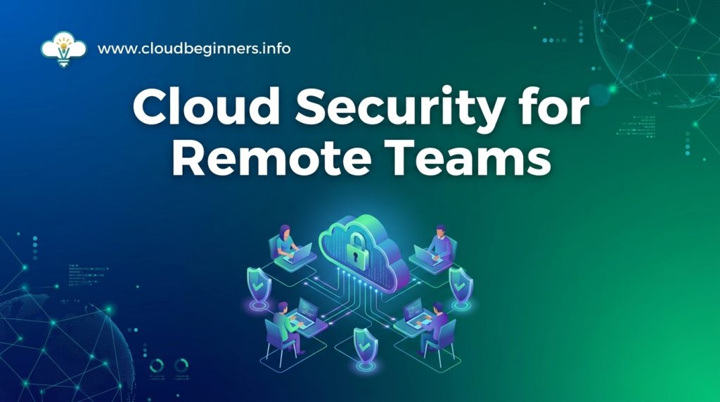 cloud security for remote teams